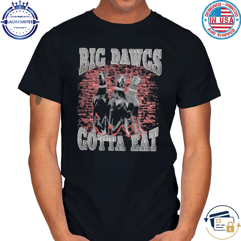 DAWGS GOTTA EAT | Essential T-Shirt