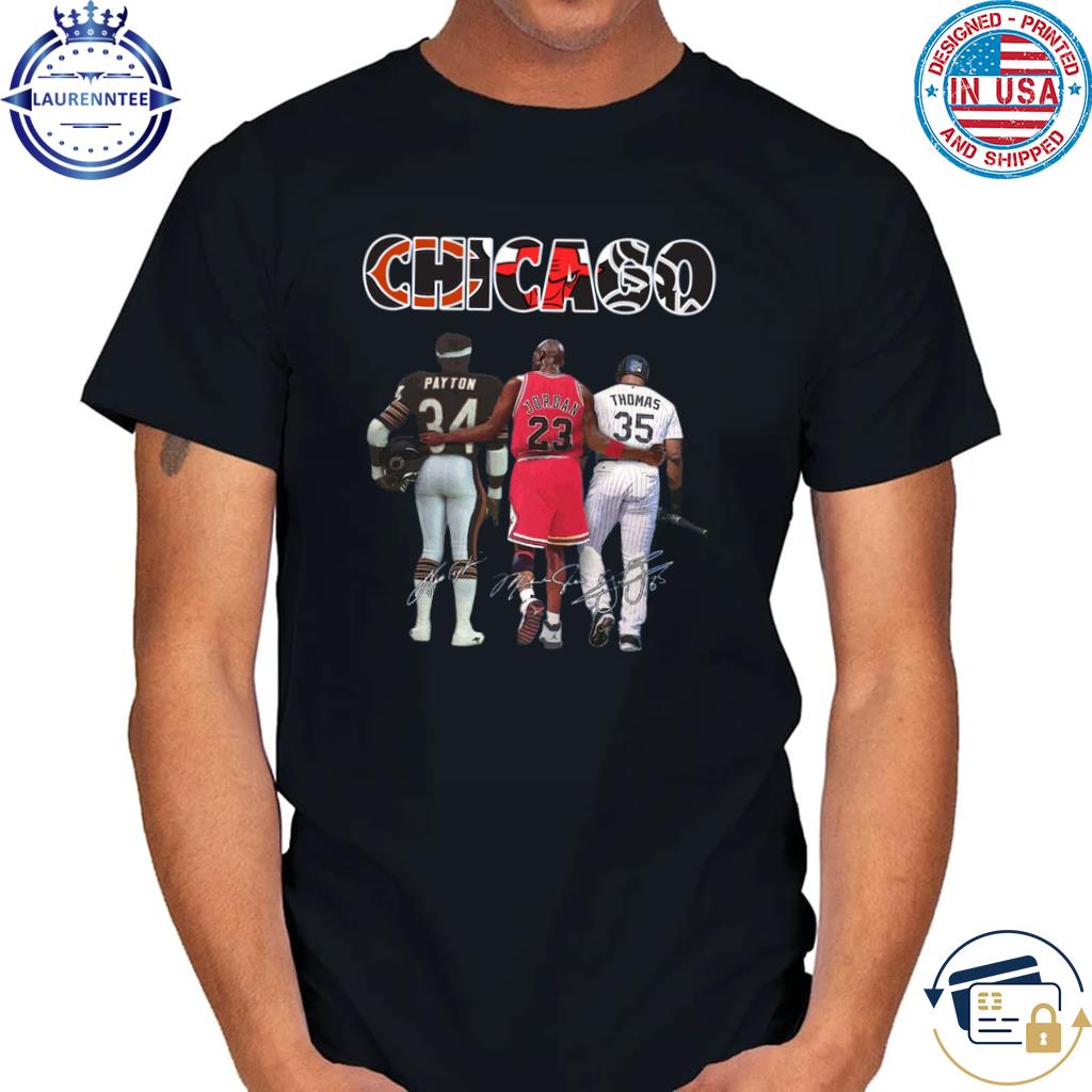 Chicago Bear Payton Bulls Jordan And White Sox Thomas Shirt