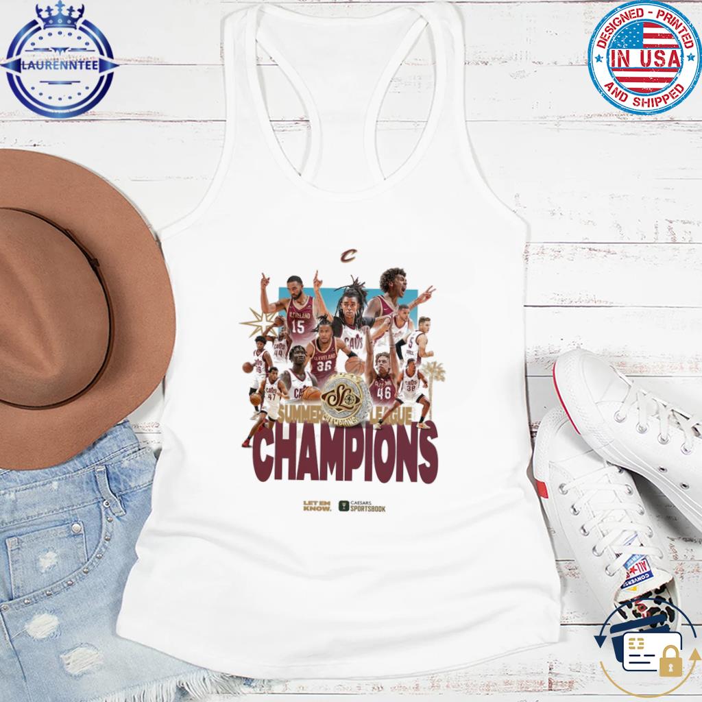 Cleveland cavaliers Your cleveland cavaliers are summer league champions  shirt, hoodie, sweater, long sleeve and tank top