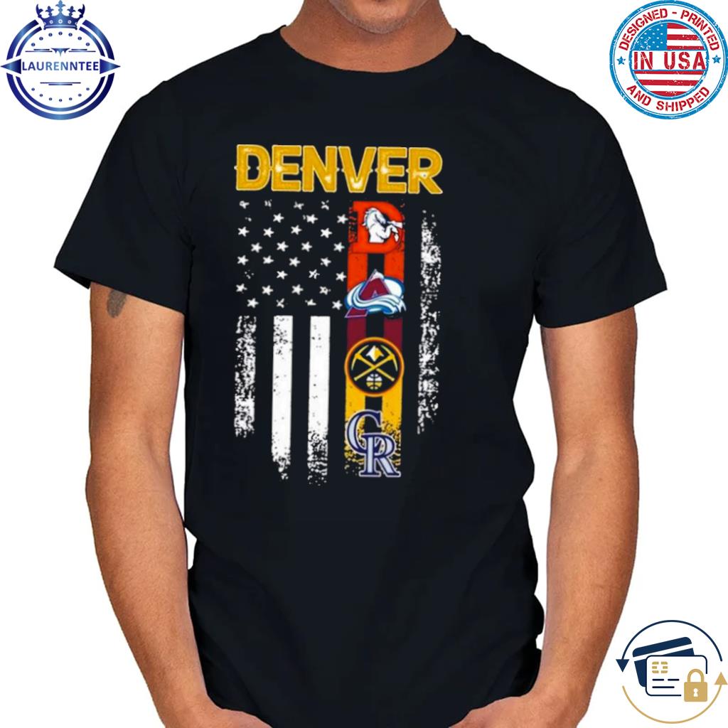 Denver Broncos Colorado Rockies Colorado Avalanche and Denver Nuggets shirt,  hoodie, sweater, long sleeve and tank top