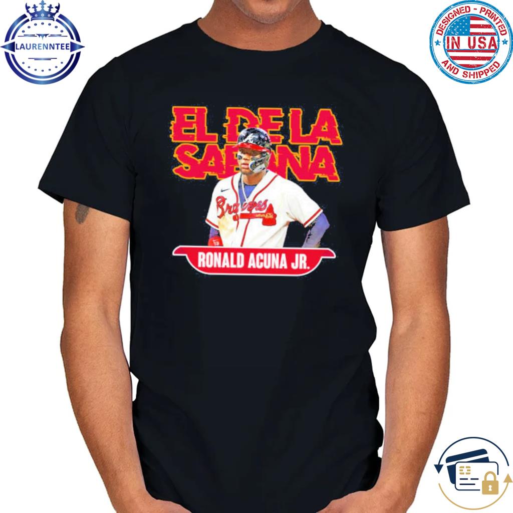 Ronald Acuna Jr El De La Sabana T Shirt, hoodie, sweater and long sleeve