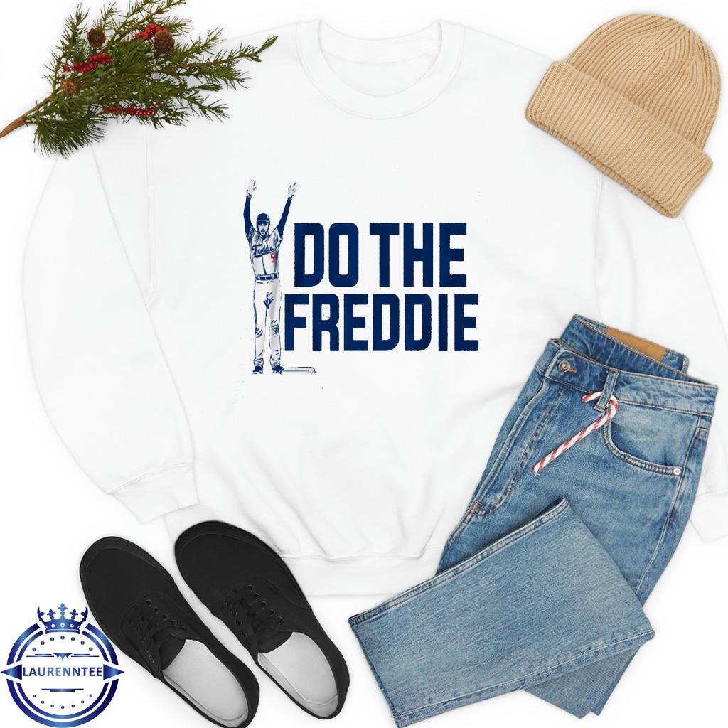 Freddie Freeman Do the Freddie shirt, hoodie, sweater, long sleeve and tank  top