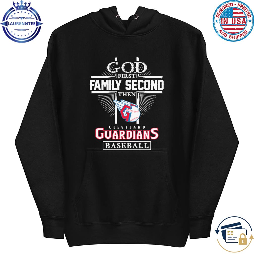 Official God First Family Second Then Cleveland indians Baseball shirt,  hoodie, sweater, long sleeve and tank top