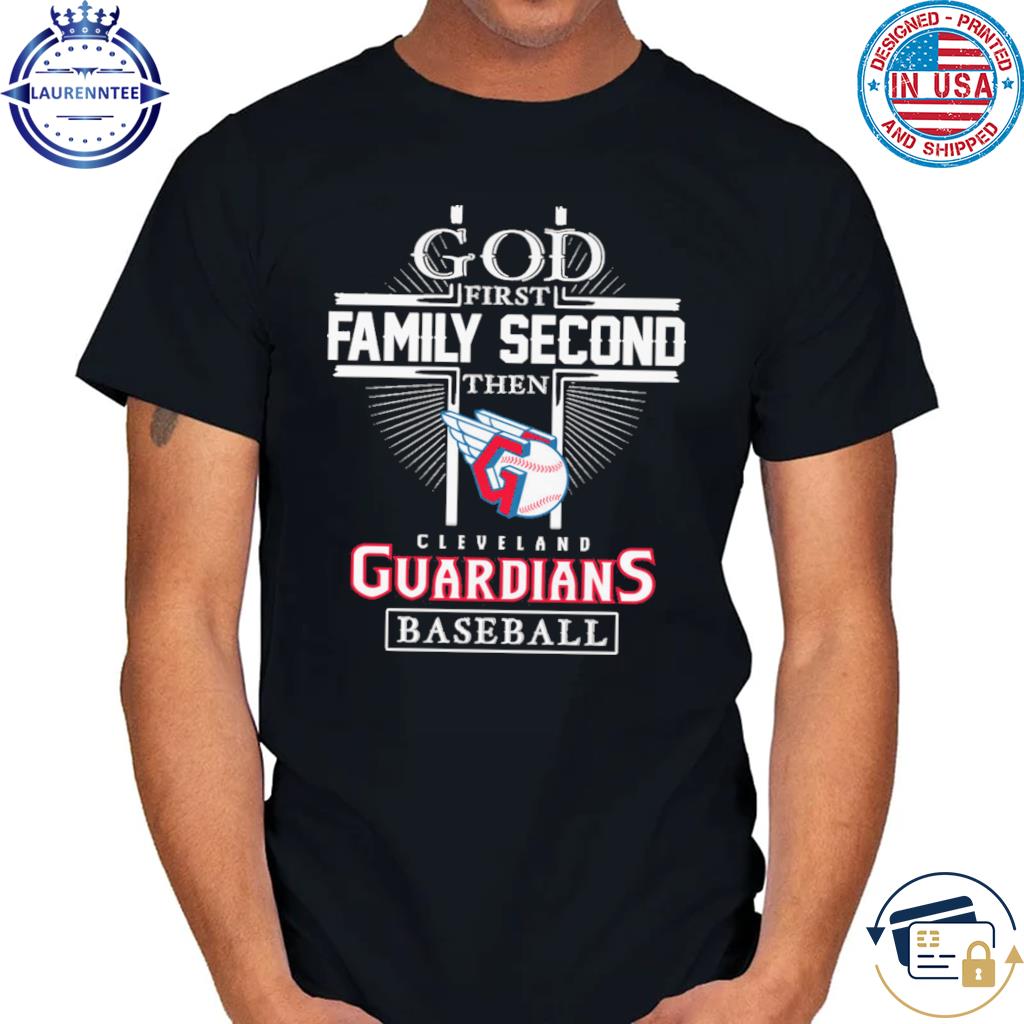 Official God First Family Second Then Cleveland indians Baseball shirt,  hoodie, sweater, long sleeve and tank top