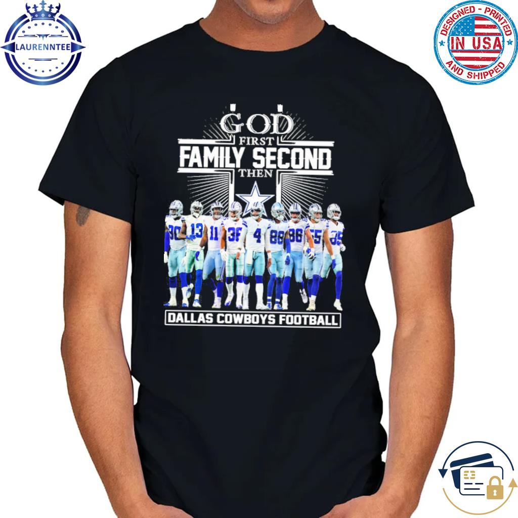 GOD First Family Second Then Dallas Cowboys Football Unisex T