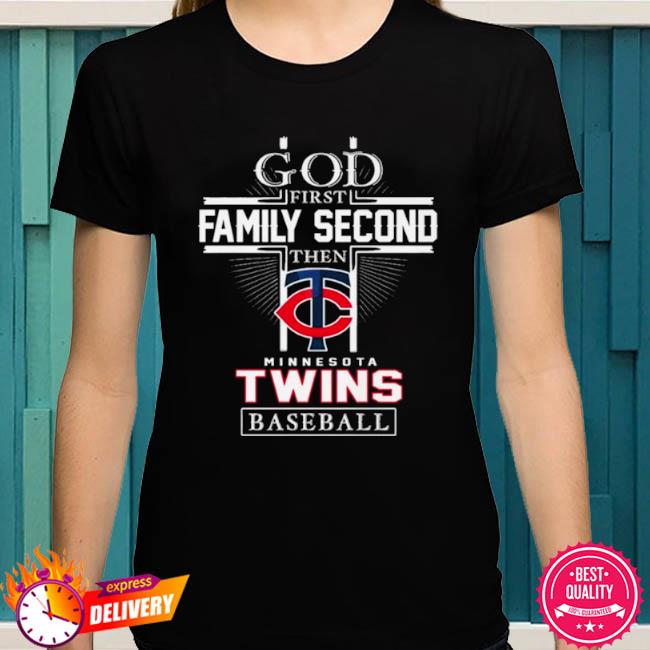 God first family second then Minnesota twins baseball logo 2023 T-shirts,  hoodie, sweater, long sleeve and tank top