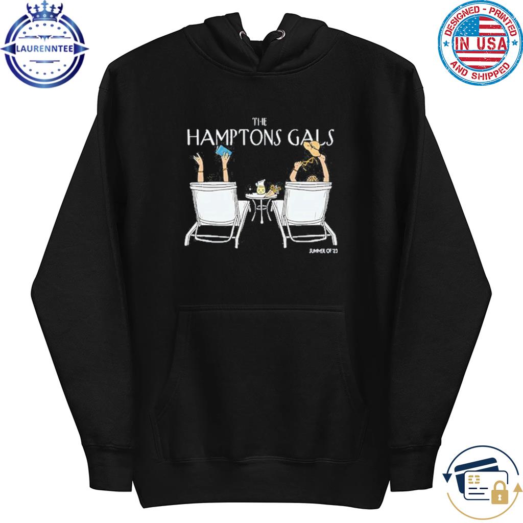 GOTG The Hamptons Gals Shirt hoodie