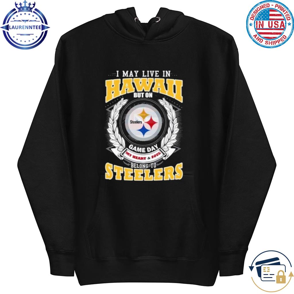 I May Live In Illinois But My Heart Belongs To Pittsburgh Steelers