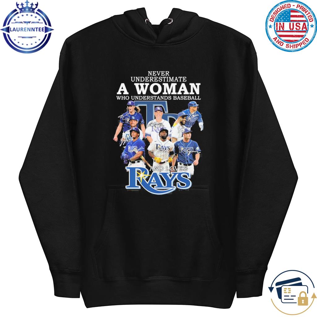 Never underestimate a woman who understands baseball and loves rays shirt,  hoodie, sweater, long sleeve and tank top