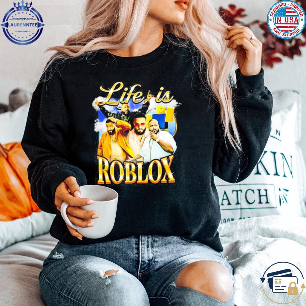 Awesome Not safe for wear life is Roblox photo design t-shirt, hoodie,  sweater, long sleeve and tank top