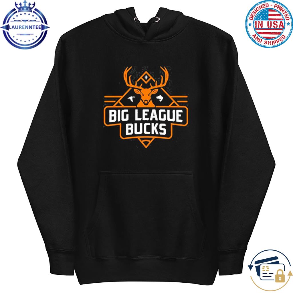 Official Big League Bucks Shirt, hoodie, sweater, long sleeve and tank top