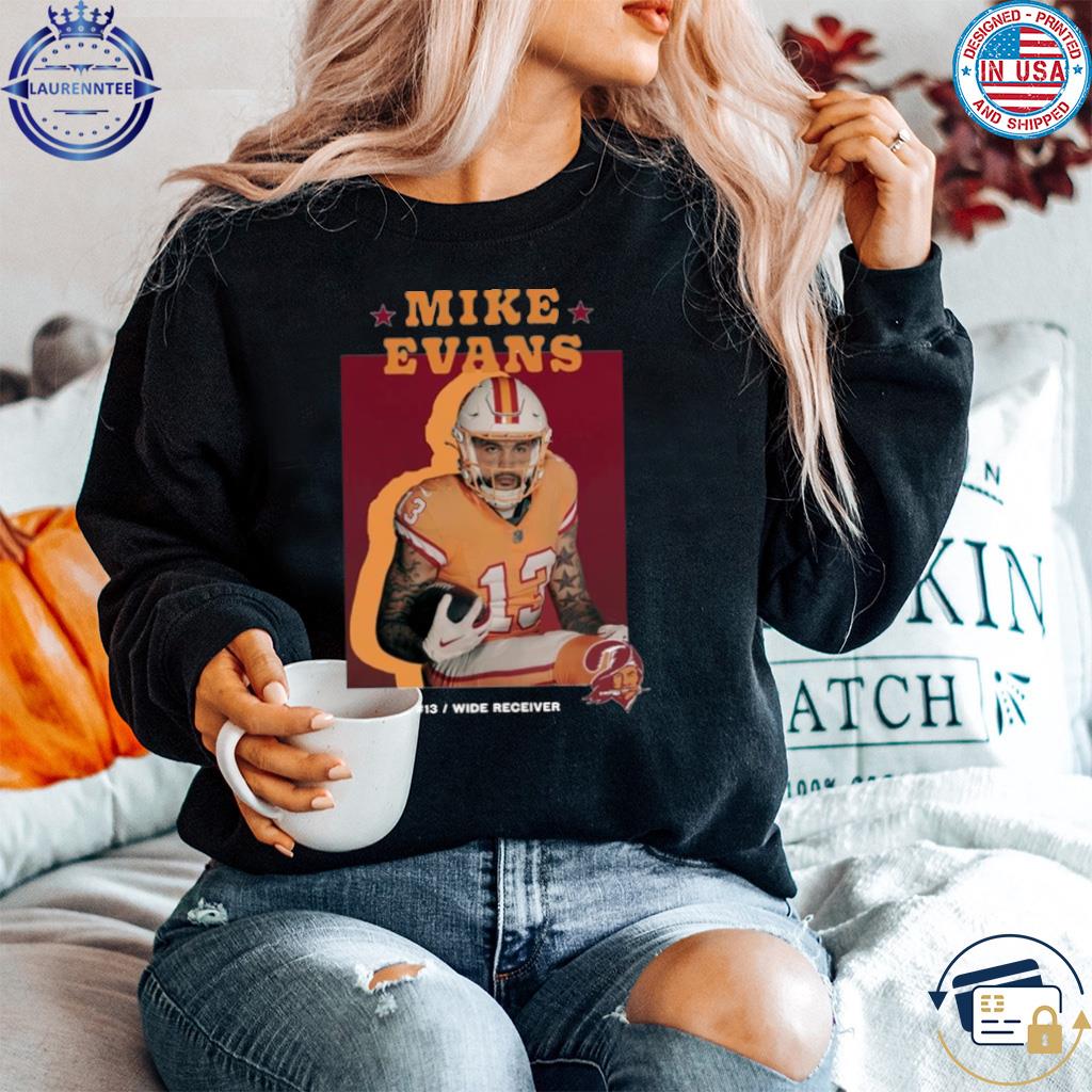 Premium Mike Evans 13 wide receiver shirt, hoodie, sweater, long sleeve and  tank top