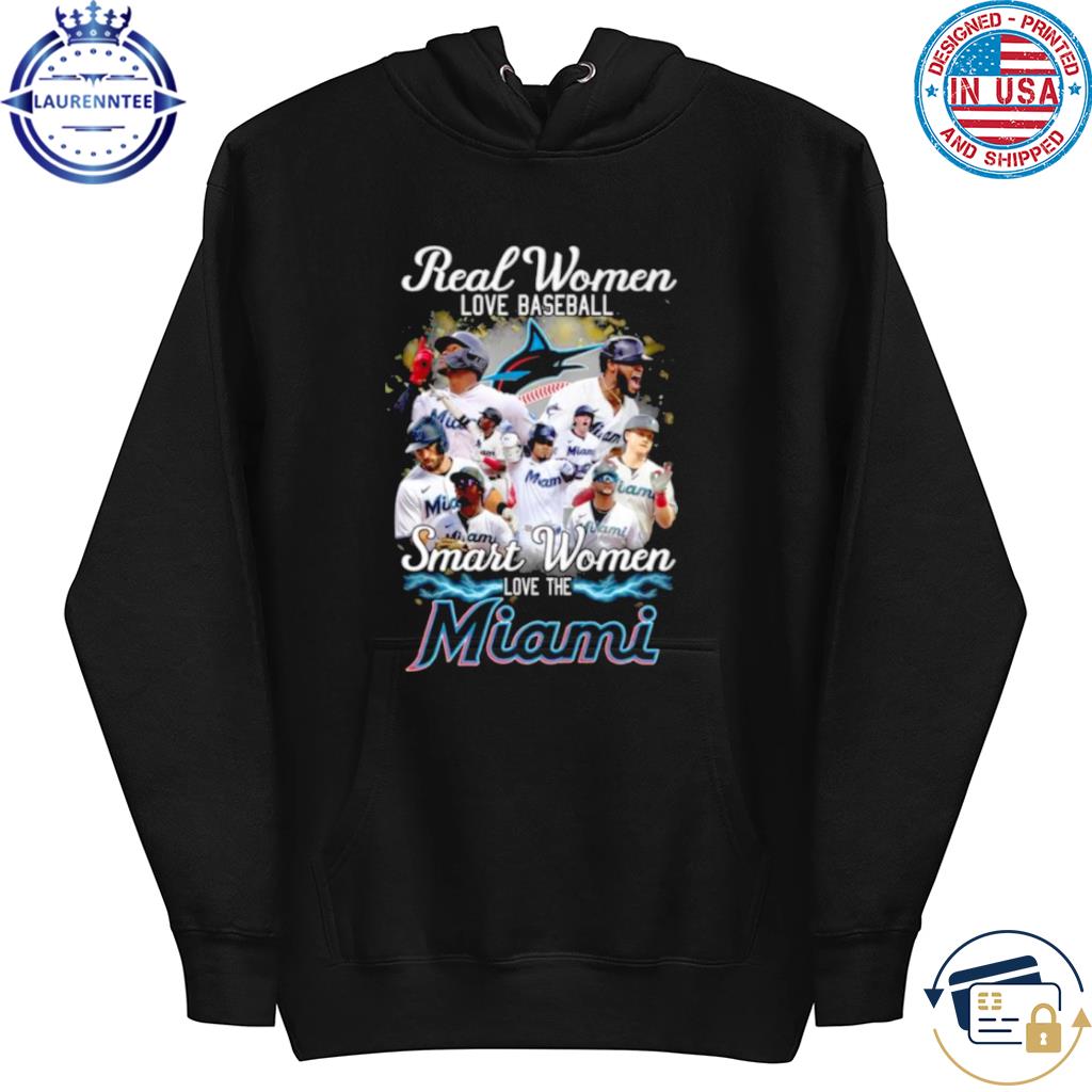 Real Women Love Baseball Smart Women Love The Miami Marlins Shirt, hoodie,  sweater, long sleeve and tank top