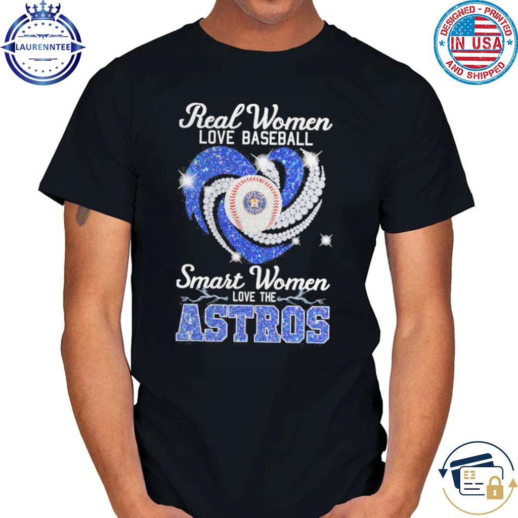 Real Women Love Football Smart Women Love The Astros T Shirt - Growkoc