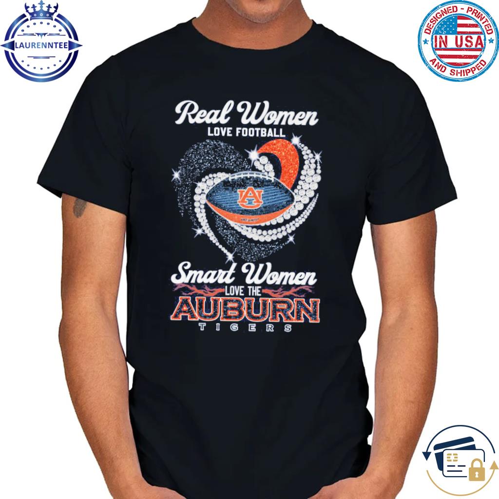 Real Women Love Football Smart Women Love The Auburn Tigers 2023 T Shirt,  hoodie, sweater and long sleeve