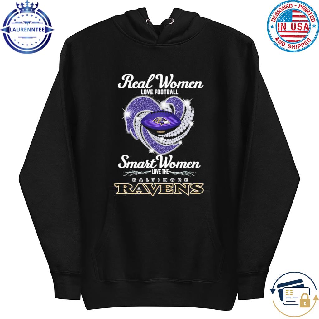 Real women love football smart women love the Baltimore Ravens 2023 logo  shirt, hoodie, sweater, long sleeve and tank top