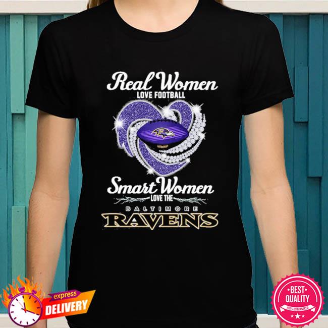 Real Women Love Football Beautiful Smart Love The Baltimore Ravens