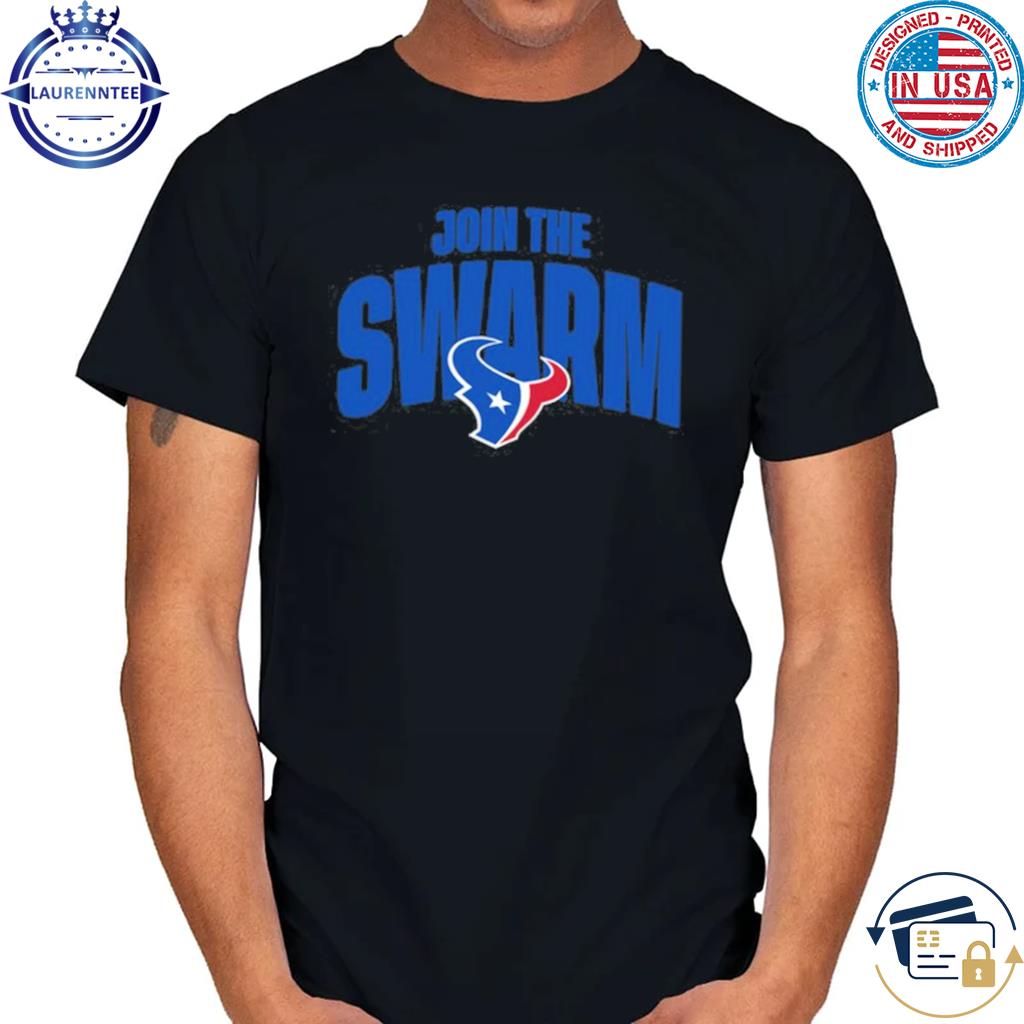 Join The Swarm Houston Texans Shirt Join The Swarm Shirt 2023