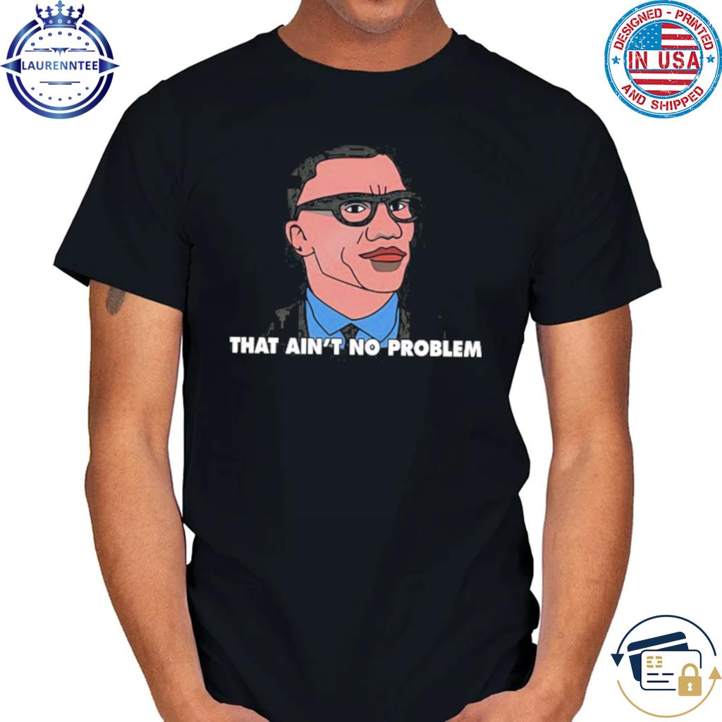 Shannon Sharpe That Ain't No Problem Shirt