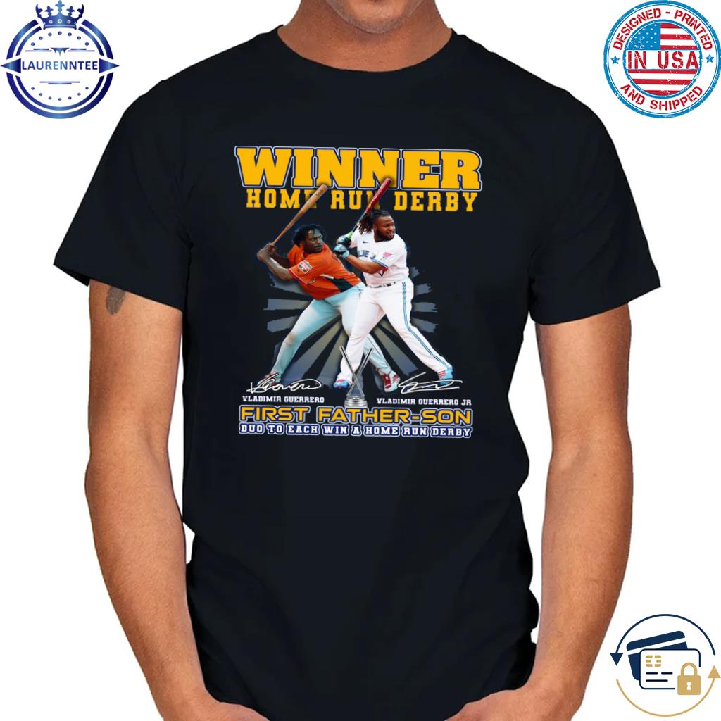 Official Vladimir Guerrero Winner Home Run Derby First Father Son Duo To  Each Win T t-shirt, hoodie, longsleeve, sweater