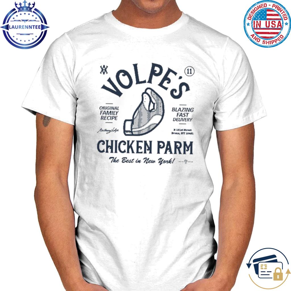 Yankees chicken parm shirt anthony volpe shirt, hoodie, sweater, long  sleeve and tank top