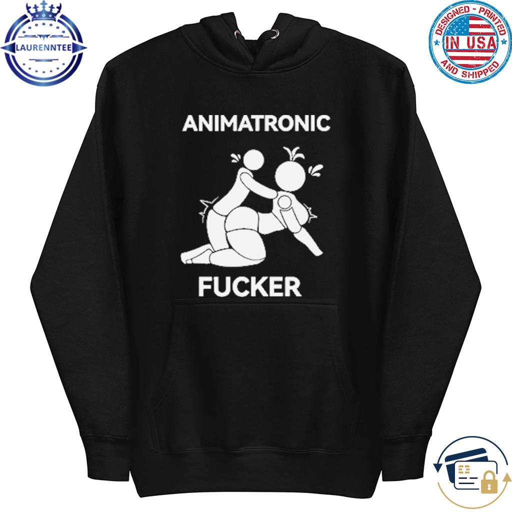 Animatronic Fucker Meme Funny Shirt, hoodie, sweater, long sleeve