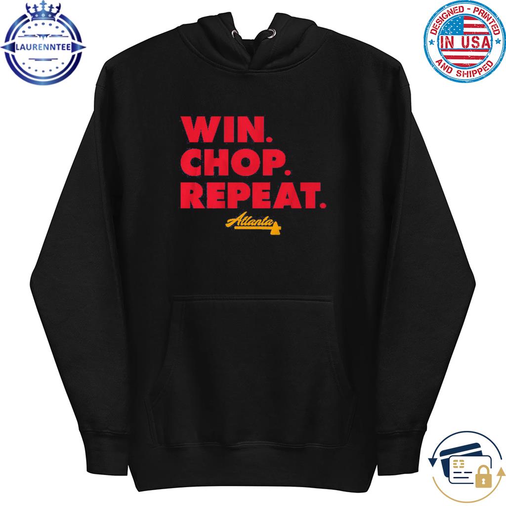 Atlanta Win Chop Repeat Shirt - Shibtee Clothing