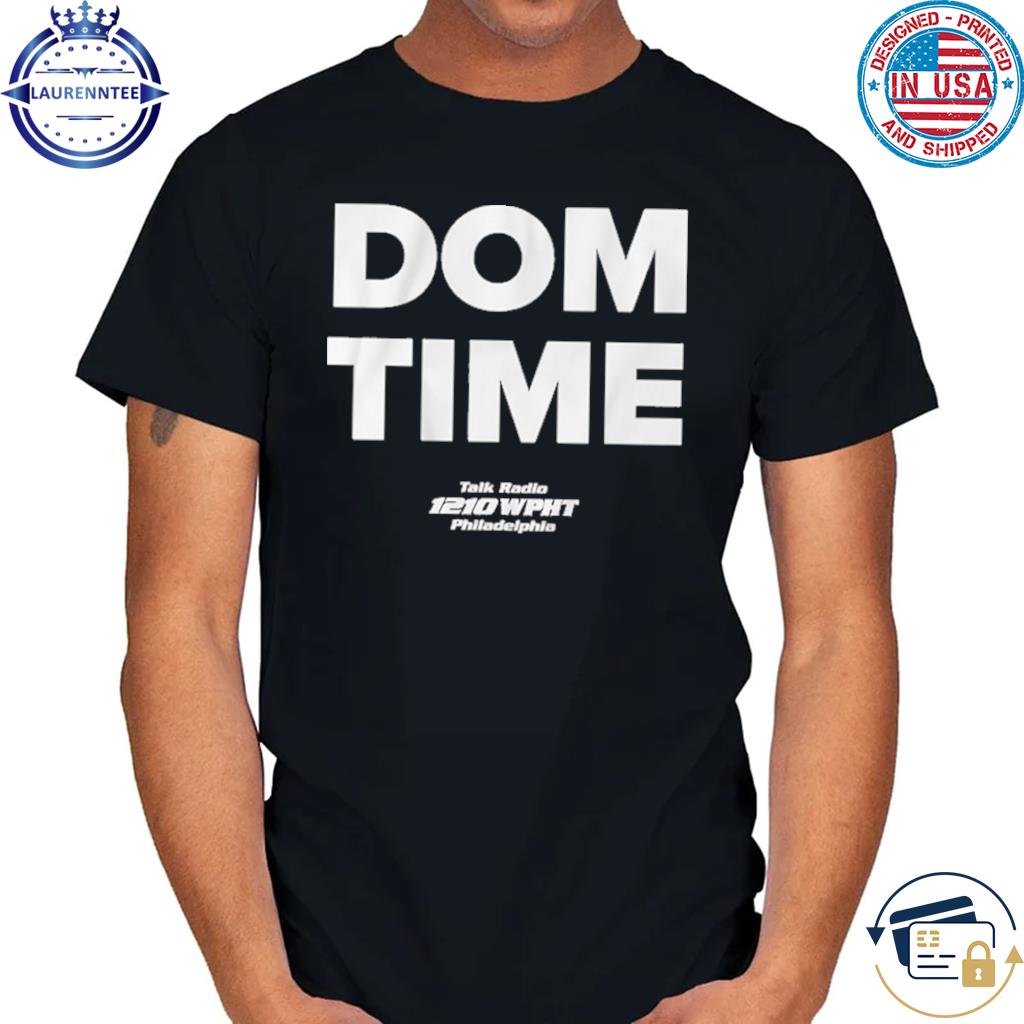 Dom Time Dom Giordano talk radio 1210 WPHT Shirt