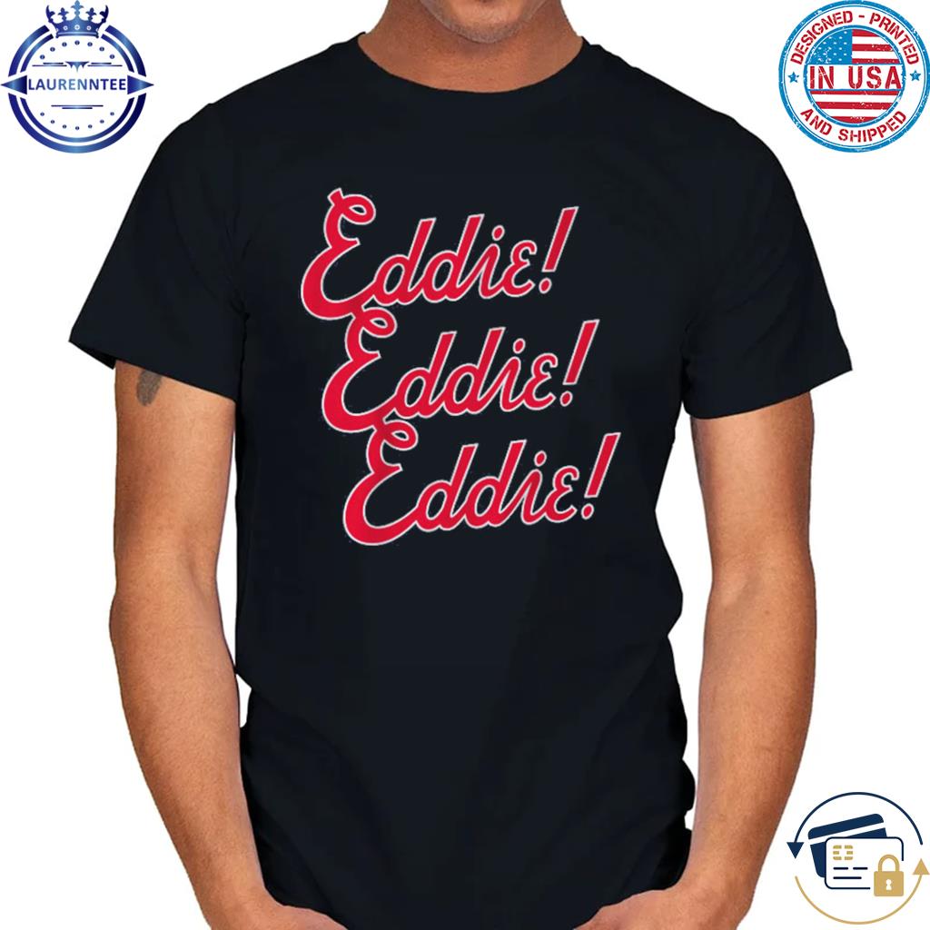 EDDIE ROSARIO: EDDIE CHANT 2023 SHIRT - ShirtElephant Office