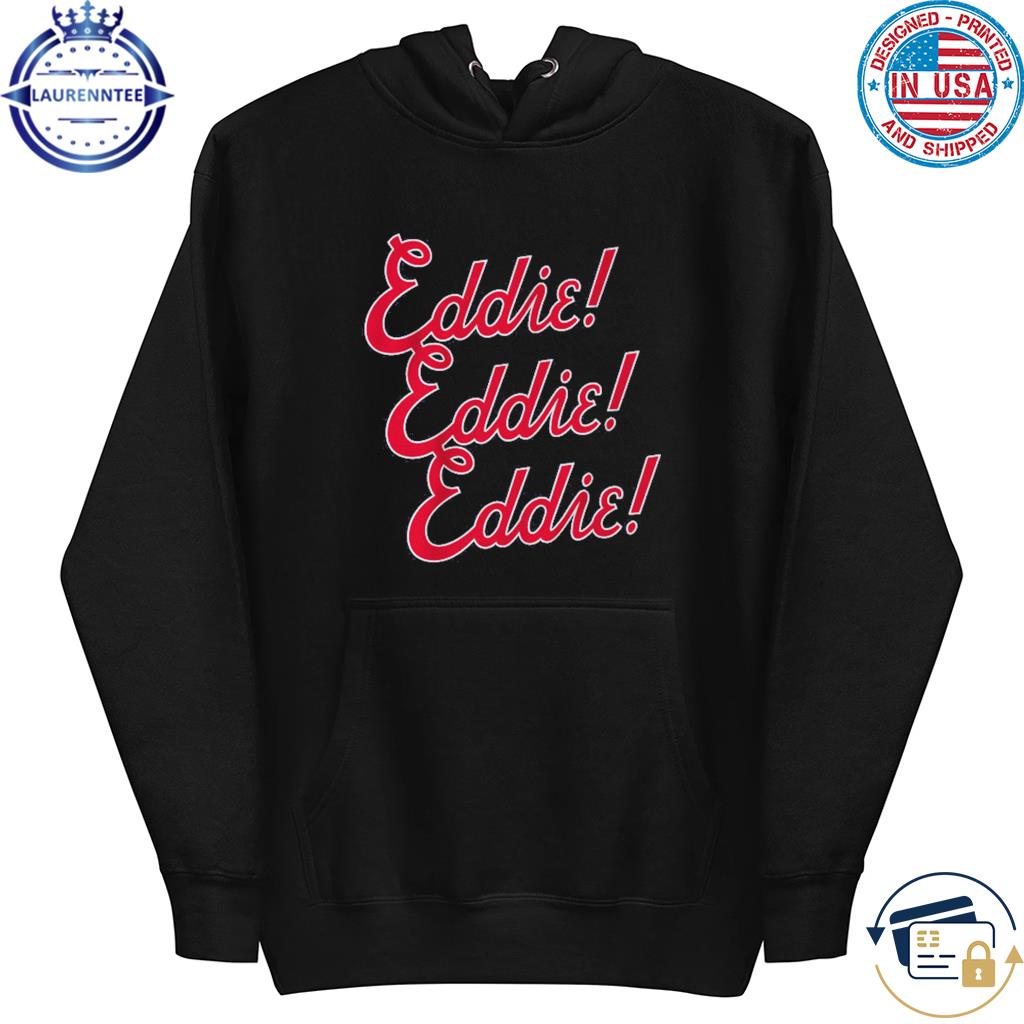 Eddie rosario eddie chant Shirt, hoodie, sweater, long sleeve and tank top