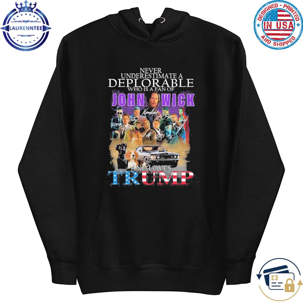 Never Underestimate A Deplorable Who Is A Fan Of John Wick And Loves Trump  t-shirt by To-Tee Clothing - Issuu