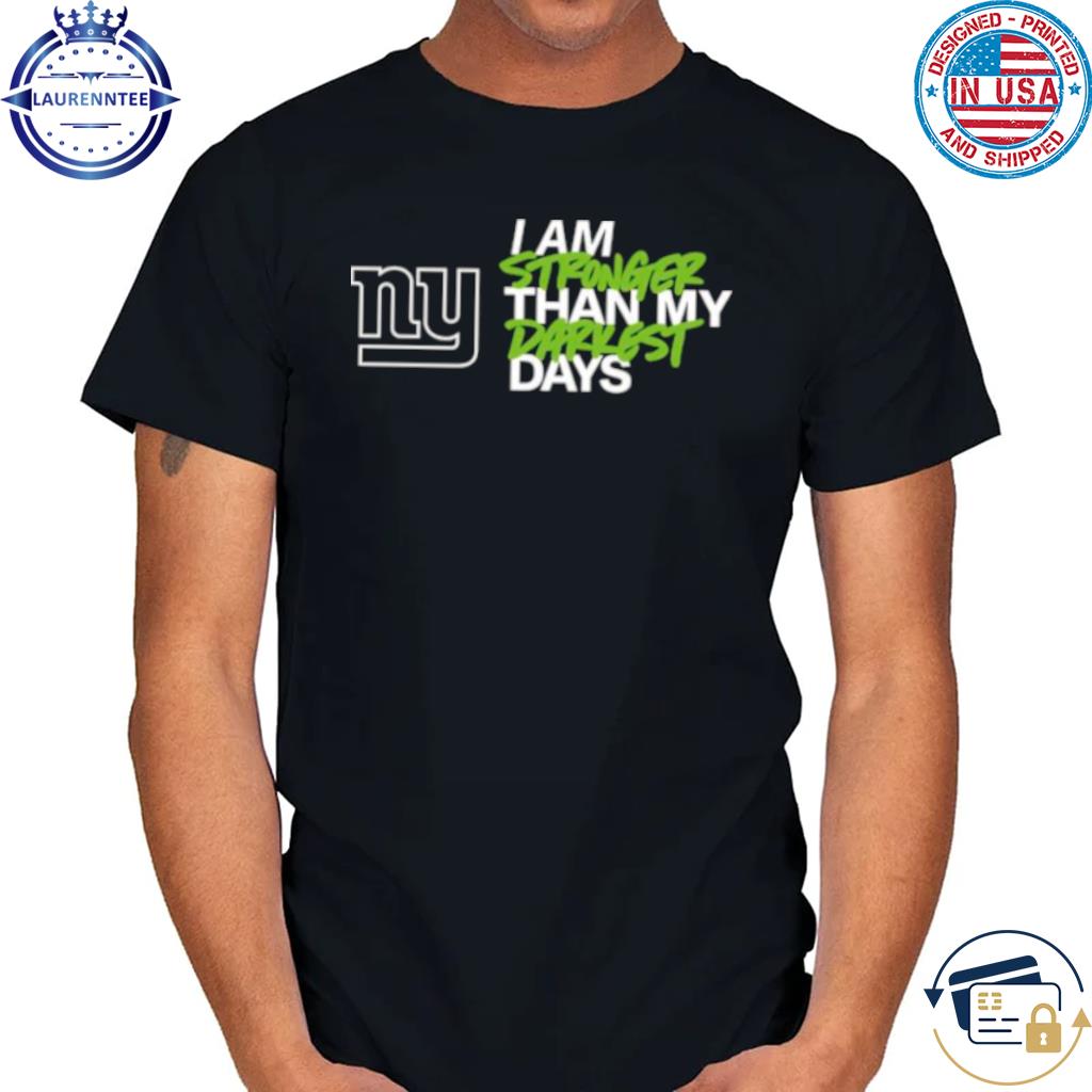 New york giants I am stronger than my darkest days shirt