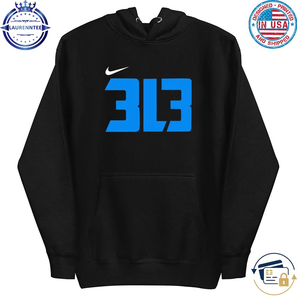 Official 313 3l3 detroit lions shirt, hoodie, sweater, long sleeve and tank  top