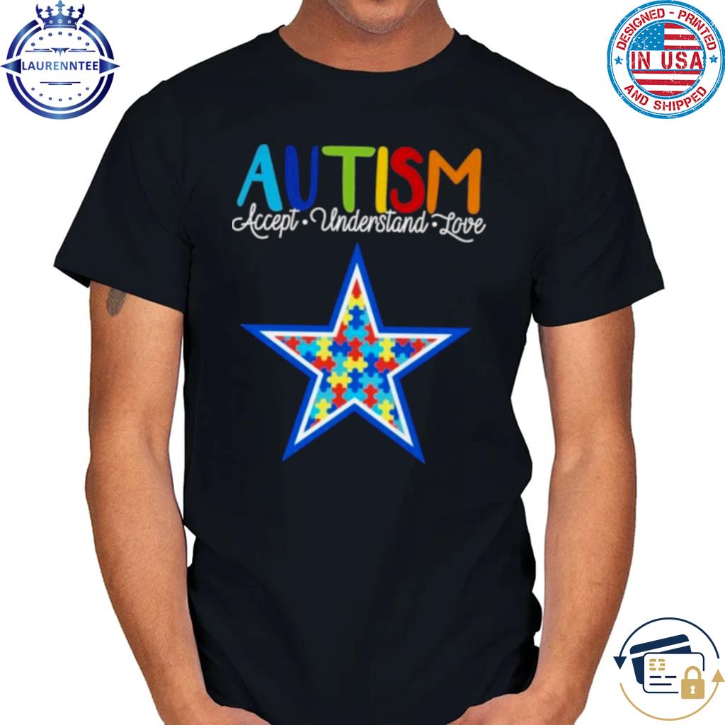 Dallas Cowboys Autism Accept Understand Love 2023 Shirt