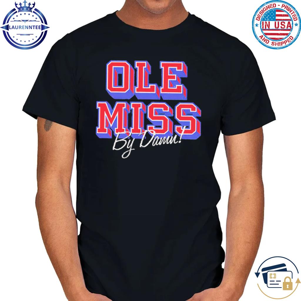 Ole Miss Rebels By Damn T-Shirt