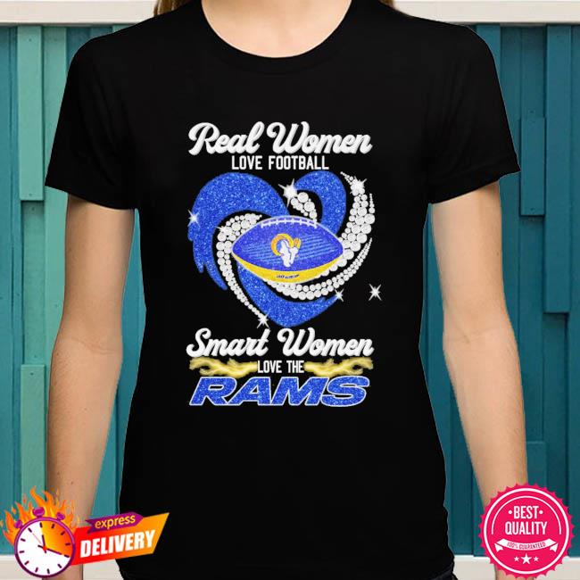 Real women love football smart women love the Rams shirt, hoodie