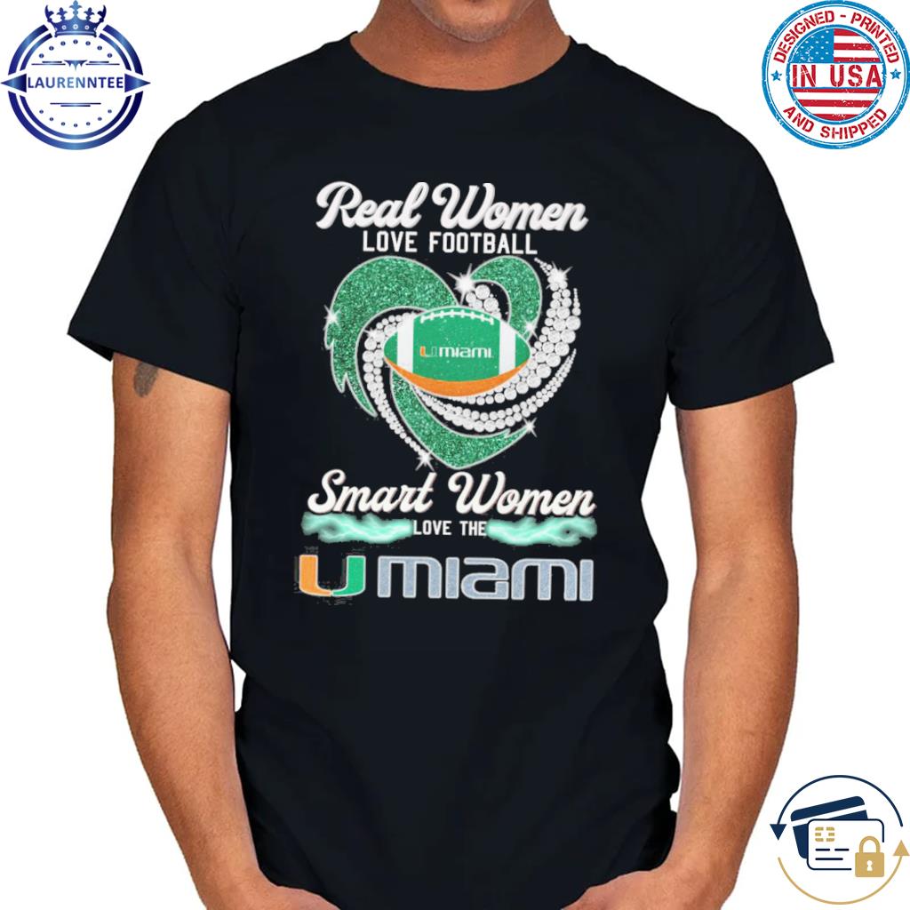 Real women love football smart women love the umiami shirt, hoodie,  sweater, long sleeve and tank top