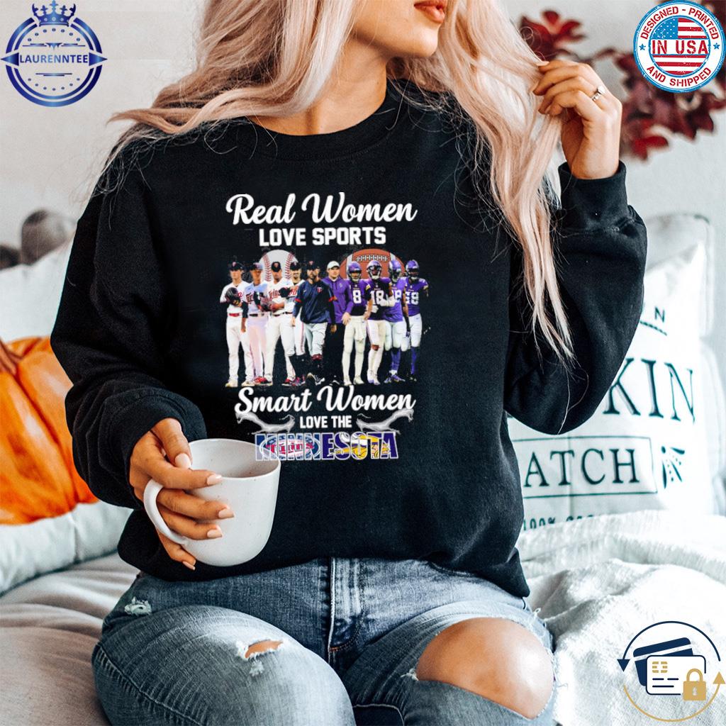 Real Women Love Sport Smart Women Love The Minnesota Twins And Vikings T  Shirt - Growkoc