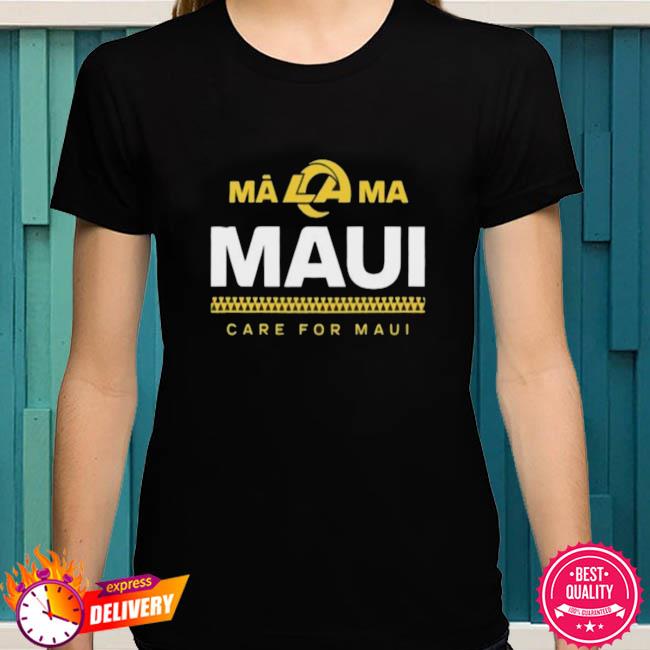 Rams Maui Shirt La Rams Maui Shirt Malama Maui Shirt Lahaina Strong Shirt  Shirt Support For Hawaii Fire Victims Maui Strong Shirt - Trendingnowe