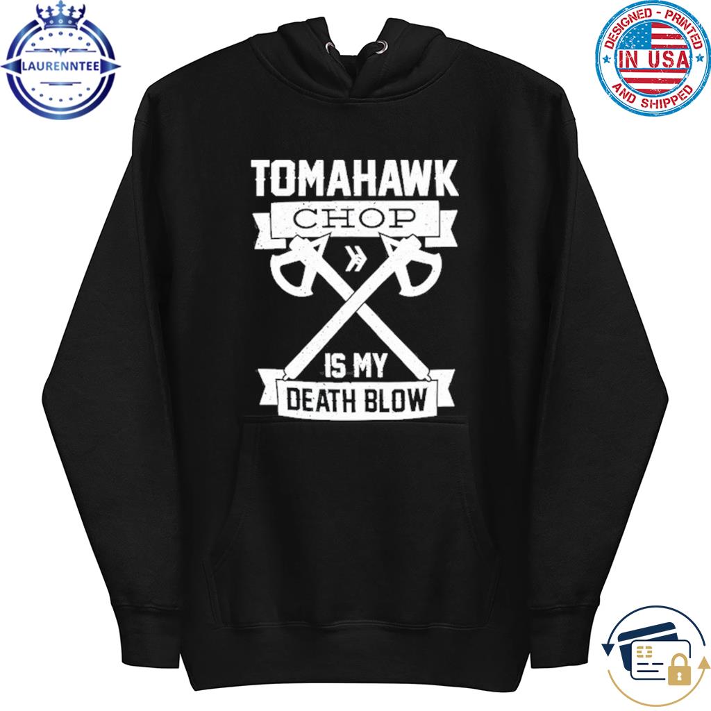tomahawk chop shirt