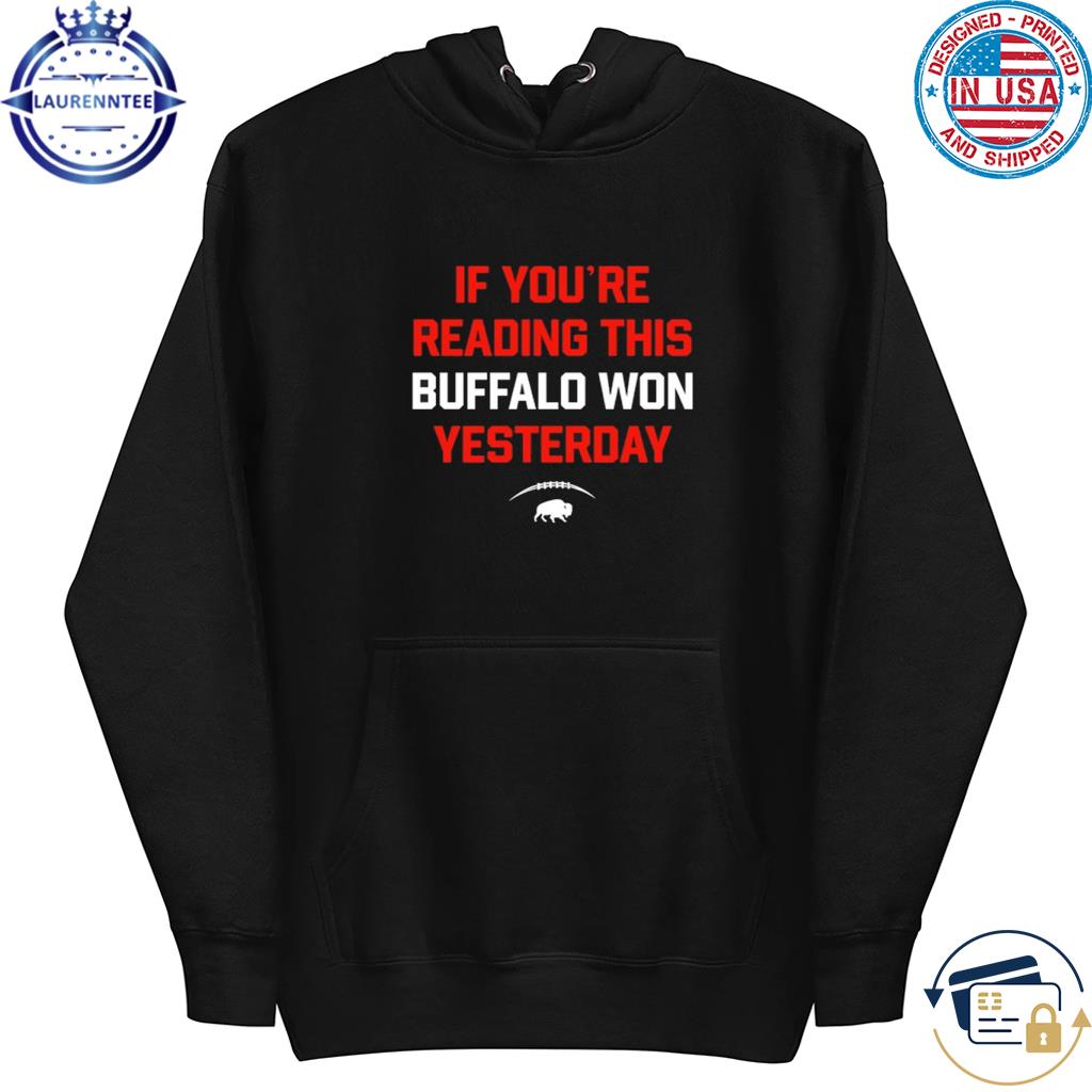 If you're reading this Buffalo won yesterday - Buffalo Bills - Buffalo  Bills crewneck sweatshirt – Store716