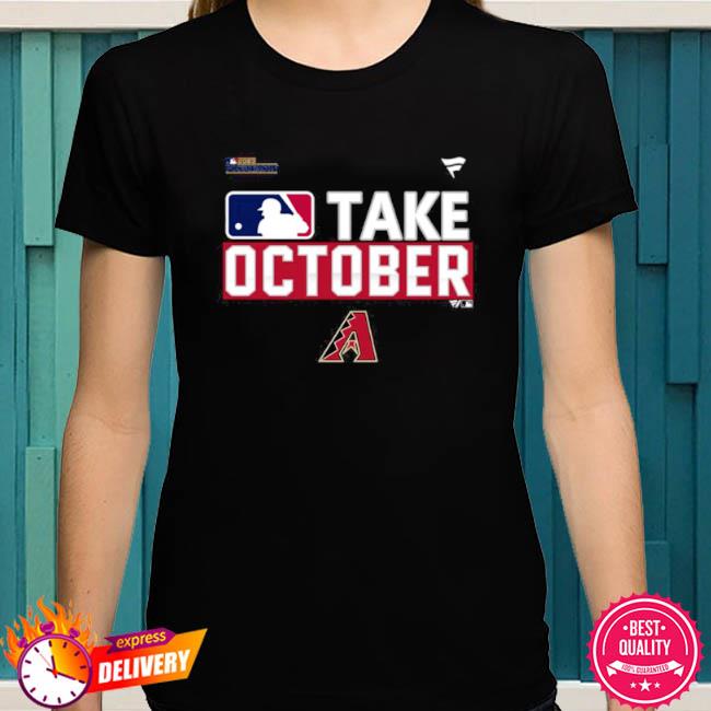 Original Arizona Diamondbacks Take October 2023 Postseason T-shirt,Sweater,  Hoodie, And Long Sleeved, Ladies, Tank Top