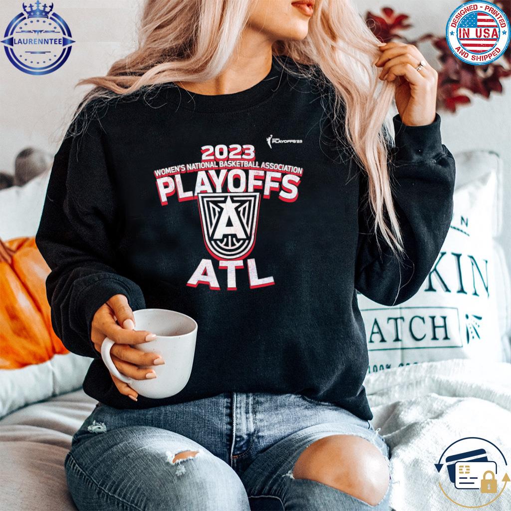 Atlanta Dream 2023 Women's National Basketball Association Playoffs shirt,  hoodie, sweater, long sleeve and tank top