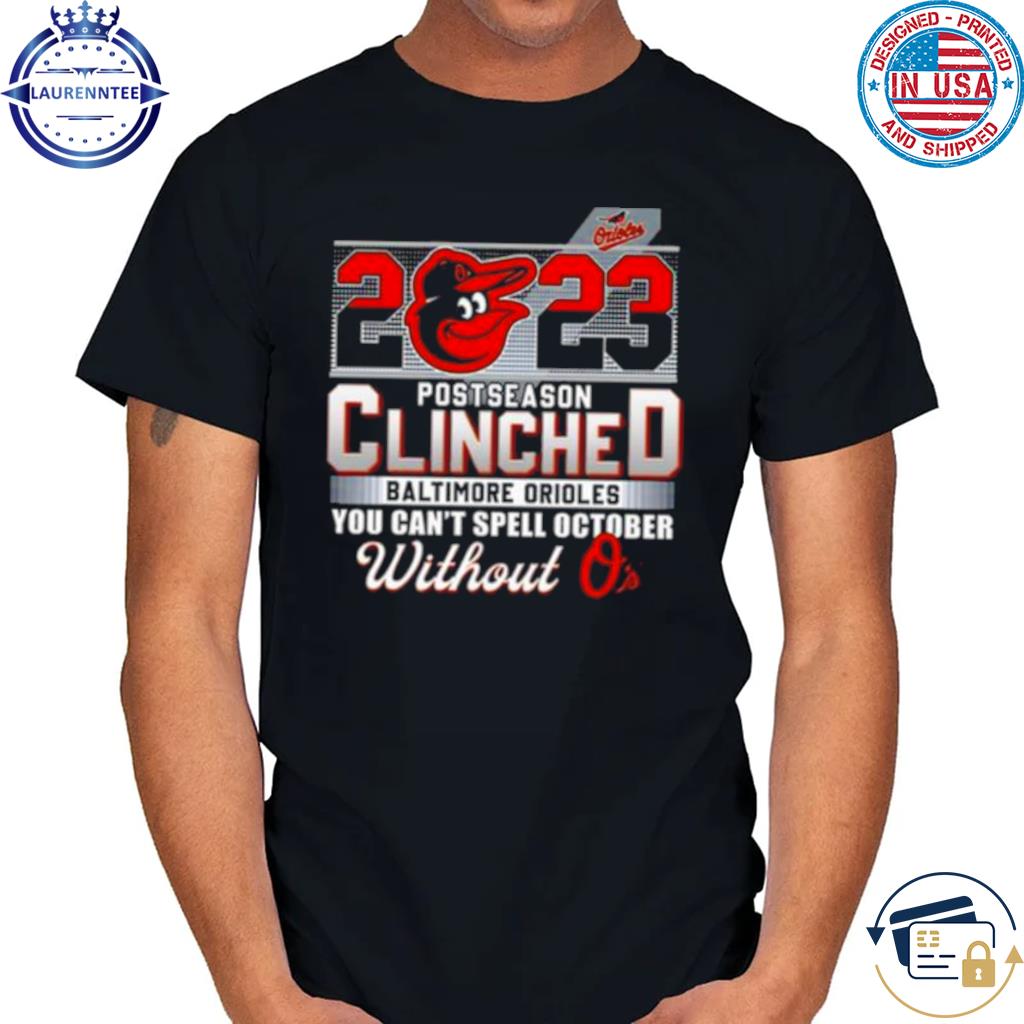 Postseason 2023 Clinched Baltimore Orioles Shirt, hoodie, sweater, long  sleeve and tank top