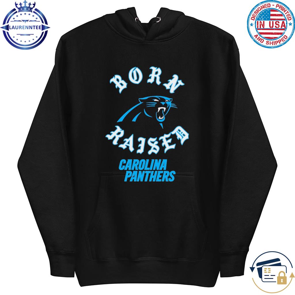 Carolina Panthers Born X Raised Shirt, hoodie, sweater, long