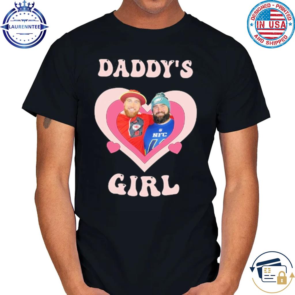 Travis Kelce Shirt Daddy's Girl Jason Kelce Travis Kelce Bros Vintage T- Shirt Gift For Women And Man Shirt Sweatshirt Hoodie - Trendingnowe