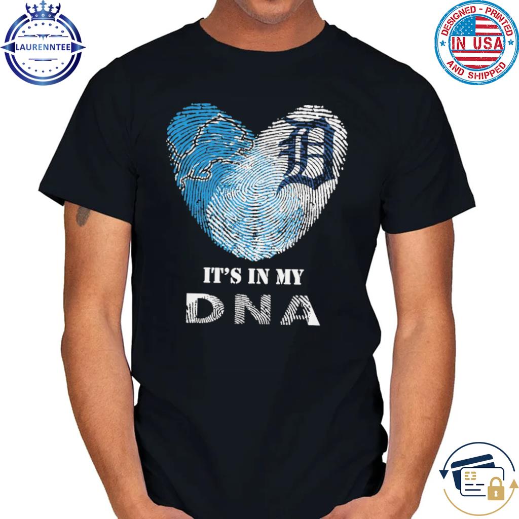 Detroit Lions And Detroit Tigers Heart It's In My Dna 2023 T Shirt