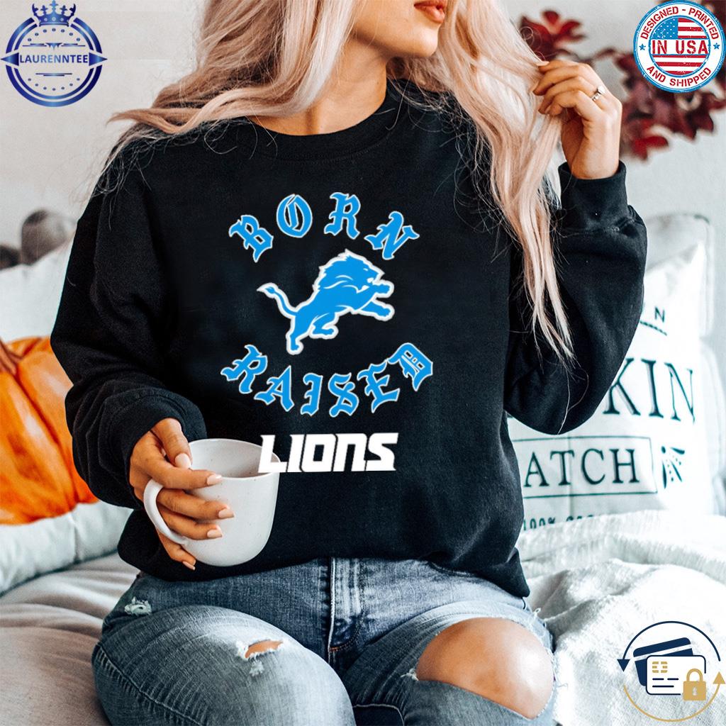 Detroit Lions Born X Raised Unisex T-Shirt, hoodie, sweater, long sleeve  and tank top