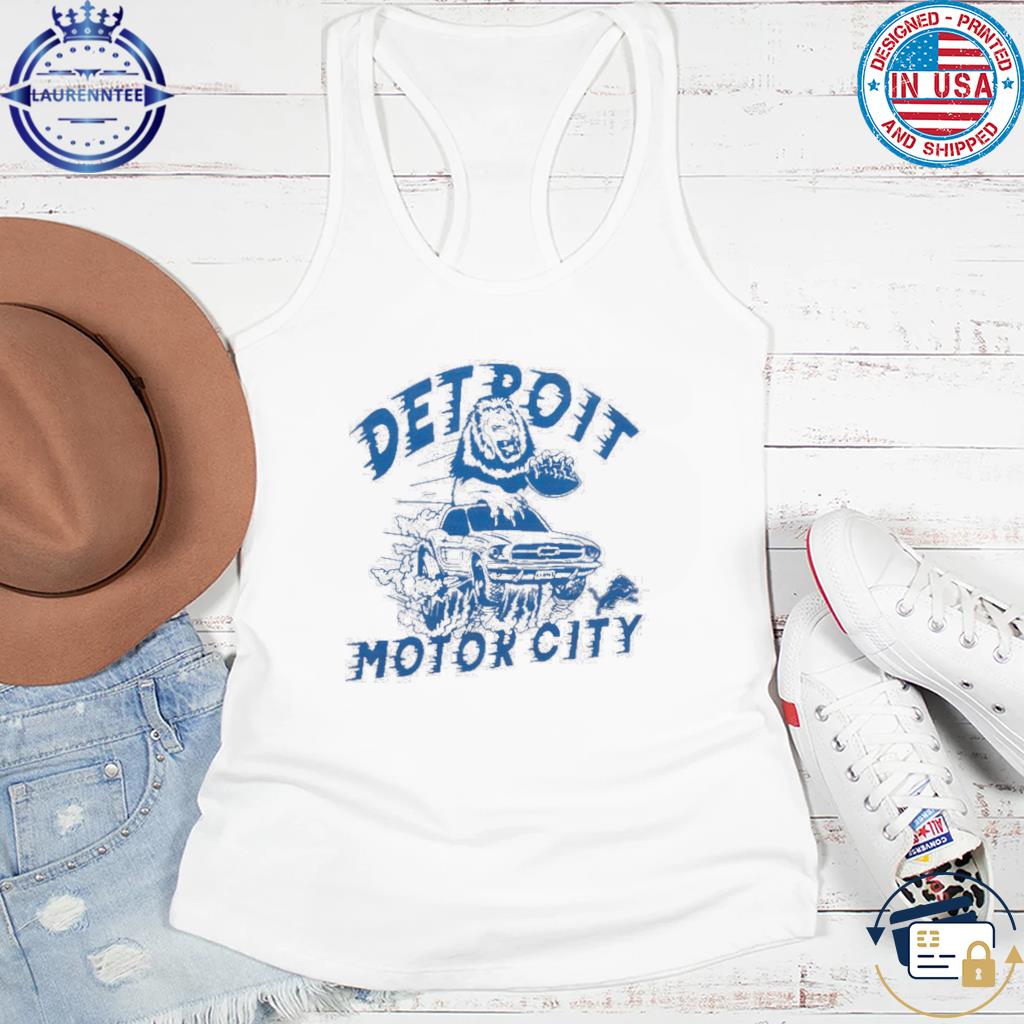 Detroit lions motor city shirt, hoodie, sweater, long sleeve and tank top