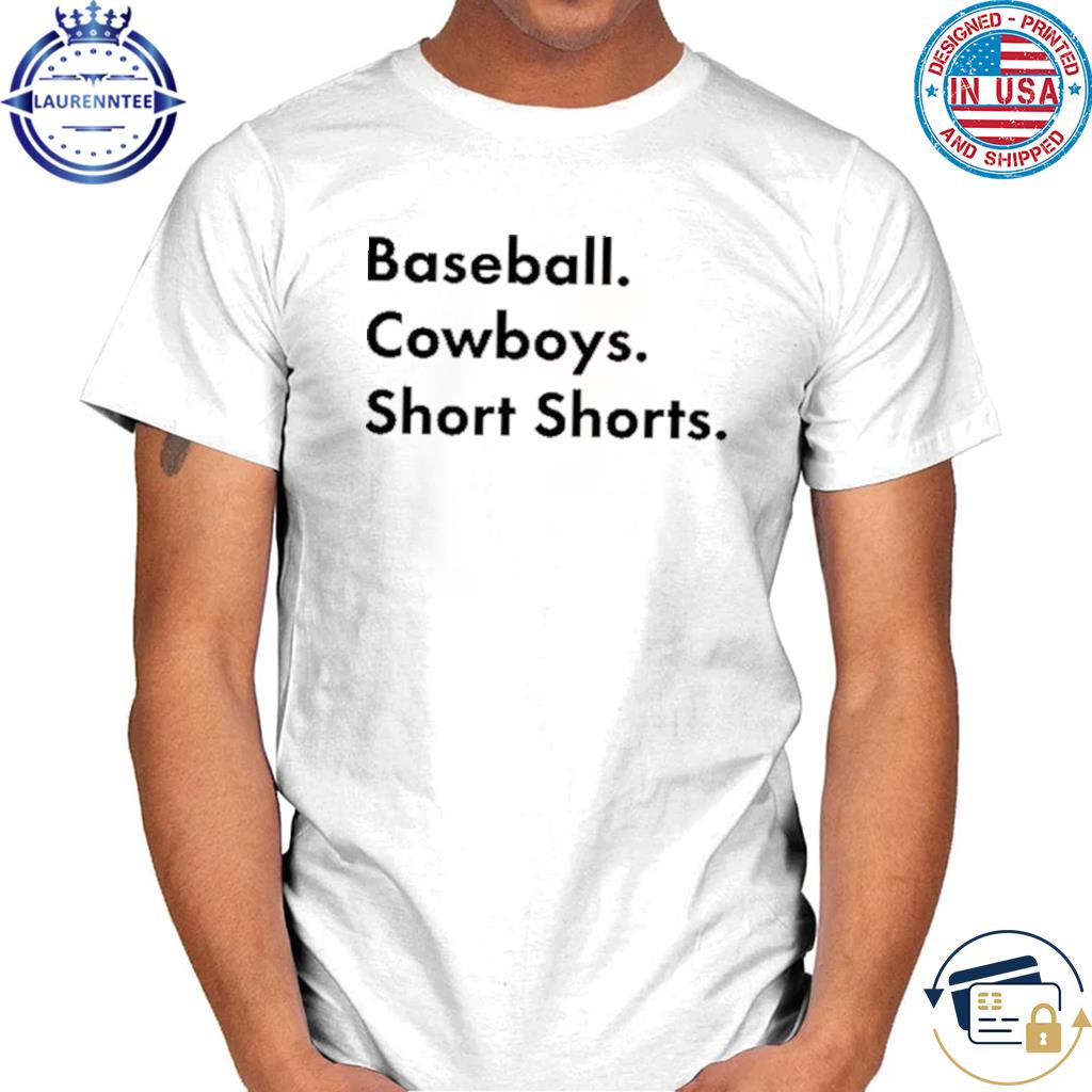 Downright Garett Delano - Baseball. Cowboys. Short Shorts Shirt